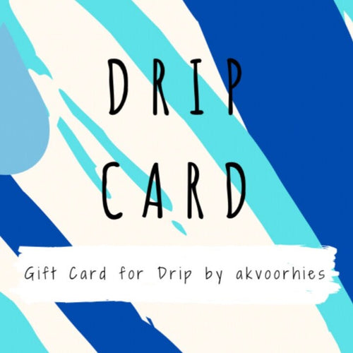 DRIP JEWELRY BY AK gift card Drip Gift Card
